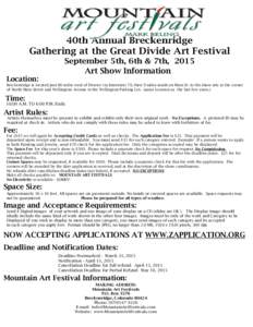 40th Annual Breckenridge Gathering at the Great Divide Art Festival September 5th, 6th & 7th, 2015 Art Show Information Location: Breckenridge is located just 80 miles west of Denver via Interstate 70, then 9 miles south
