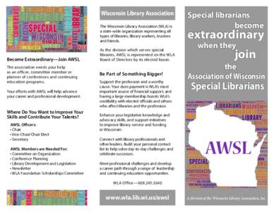 Wisconsin Library Association  Special librarians become  The Wisconsin Library Association (WLA) is
