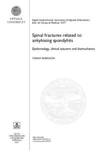 Digital Comprehensive Summaries of Uppsala Dissertations from the Faculty of Medicine 1277 Spinal fractures related to ankylosing spondylitis Epidemiology, clinical outcome and biomechanics