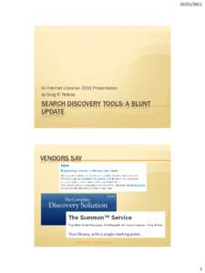 [removed]An Internet Librarian 2011 Presentation by Greg R. Notess  SEARCH DISCOVERY TOOLS: A BLUNT