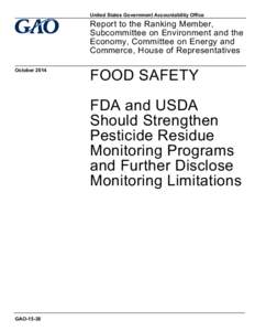 GAO-15-38, FOOD SAFETY: FDA and USDA Should Strengthen Pesticide Residue Monitoring Programs and Further Disclose Monitoring Limitations