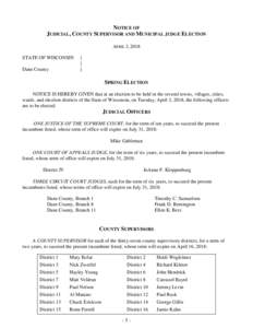 NOTICE OF JUDICIAL, COUNTY SUPERVISOR AND MUNICIPAL JUDGE ELECTION APRIL 3, 2018 STATE OF WISCONSIN Dane County