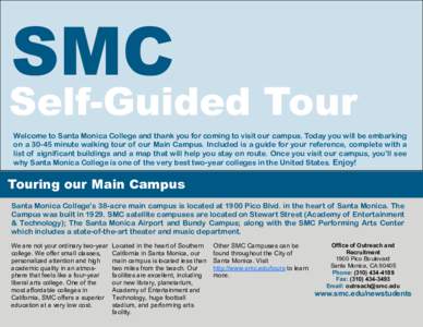 SMC  Self-Guided Tour Welcome to Santa Monica College and thank you for coming to visit our campus. Today you will be embarking on aminute walking tour of our Main Campus. Included is a guide for your reference, c