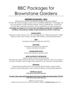 BBC Packages for Brownstone Gardens WEDDING PACKAGES – 2014 Brownstone Gardens and Best Beverage Catering is pleased to offer this initial package as part of your wedding celebration. Packages can be customized to meet