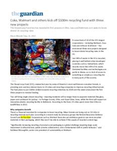 Coke, Walmart and others kick off $100m recycling fund with three new projects The Closed Loop Fund has has revealed its first projects in Ohio, Iowa and Baltimore as it seeks to boost dismal US recycling rates Alison Mo
