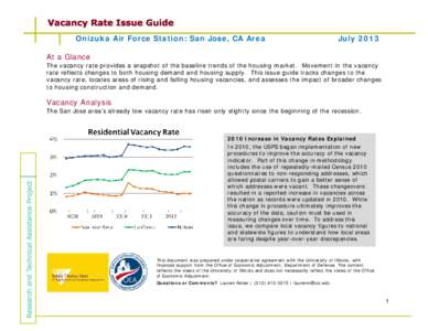 Onizuka Air Force Station: San Jose, CA Area  July 2013 At a Glance The vacancy rate provides a snapshot of the baseline trends of the housing market. Movement in the vacancy