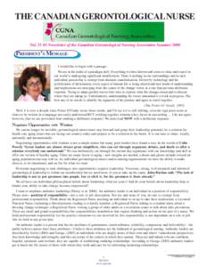 THE CANADIAN GERONTOLOGICAL NURSE  Vol. 25 #1 Newsletter of the Canadian Gerontological Nursing Association Summer 2008 PRESIDENT’S MESSAGE I would like to begin with a passage:
