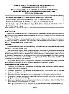 CLINICAL PRACTICE GUIDELINES FORTHE MANAGEMENT OF OBSESSIVE COMPULSIVE DISORDER Document prepared by : Dr. Shiv Gautam, Dr. I.D. Gupta, Dr. Veer Bhan Lai, Dr. Nikhilesh Mandal and Dr. Renu Khandelwal, Psychiatric Centre,