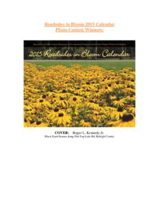 Roadsides in Bloom 2015 Calendar Photo Contest Winners: COVER: Roger L. Kennedy Jr. Black Eyed Susans along Flat Top Lake Rd, Raleigh County