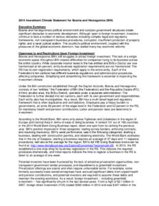 2014 Investment Climate Statement for Bosnia and Herzegovina (BiH) Executive Summary Bosnia and Herzegovina’s political environment and complex government structures create significant obstacles to economic development