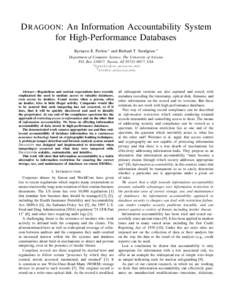 D RAGOON: An Information Accountability System for High-Performance Databases Kyriacos E. Pavlou 1 and Richard T. Snodgrass 2 Department of Computer Science, The University of Arizona P.O. Box, Tucson, AZ 85721–