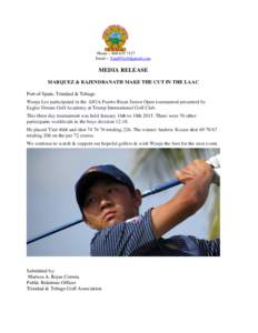 Phone – Email –  MEDIA RELEASE MARQUEZ & RAJENDRANATH MAKE THE CUT IN THE LAAC Port of Spain, Trinidad & Tobago