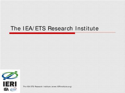 The IEA/ETS Research Institute
