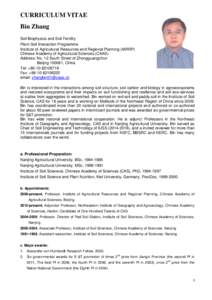 CURRICULUM VITAE Bin Zhang Soil Biophysics and Soil Fertility Plant-Soil Interaction Programme Institute of Agricultural Resources and Regional Planning (IARRP) Chinese Academy of Agricultural Sciences (CAAS)