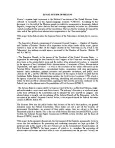 LEGAL SYSTEM OF MEXICO Mexico’s supreme legal instrument is the Political Constitution of the United Mexican States (referred to hereinafter by the Spanish-language acronym “CPEUM”). According to this document, it 