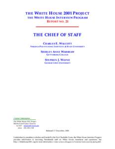 THE WHITE HOUSE 2001 PROJECT THE WHITE HOUSE INTERVIEW PROGRAM REPORT NO. 21 THE CHIEF OF STAFF CHARLES E. WALCOTT