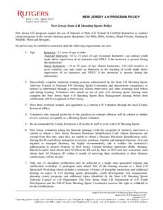 NEW JERSEY 4-H PROGRAM POLICY New Jersey State 4-H Shooting Sports Policy New Jersey 4-H programs require the use of National or State 4-H Trained & Certified Instructors to conduct classes/programs in the various shooti