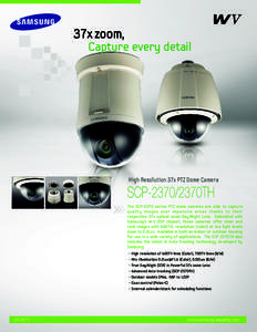37x zoom,  Capture every detail High Resolution 37x PTZ Dome Camera