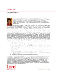 Joy Bailey Senior Consultant A certified interpretive planner, skilled facilitator, and specialist in outreach to diverse communities, Joy works with institutional leaders, city officials, developers, architects and plan