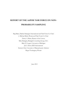 REPORT OF THE AAPOR TASK FORCE ON NONPROBABILITY SAMPLING  Reg Baker, Market Strategies International and Task Force Co-Chair J. Michael Brick, Westat and Task Force Co-Chair Nancy A. Bates, Bureau of the Census Mike Bat