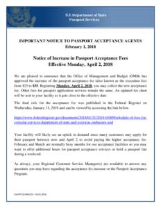 U.S. Department of State Passport Services IMPORTANT NOTICE TO PASSPORT ACCEPTANCE AGENTS February 1, 2018