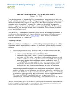 FEC DISCLAIMER AND DISCLOSURE REQUIREMENTS (UpdatedWhat this document is: A summary for 501(c) organizations of things they may be able to do legally under federal election law but that will trigger reporting