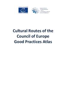 Cultural Routes of the Council of Europe Good Practices Atlas 2