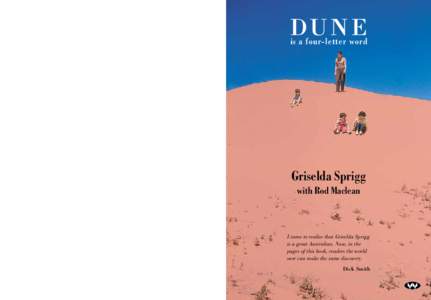 Dune is a four-letter word Griselda Sprigg with Rod Maclean Griselda Sprigg, her husband, Reg, and children, Marg and Doug, were attempting the ﬁrst motorised crossing of the Simpson