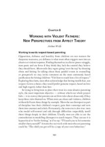 CHAPTER 8  WORKING WITH VIOLENT FATHERS: NEW PERSPECTIVES FROM AFFECT THEORY Arthur Wells Working towards respect-based parenting