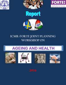 ICMR-FORTE JOINT PLANNING WORKSHOP ON AGEING AND HEALTH  2016