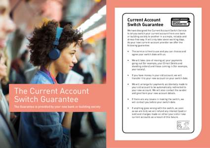 Current Account Switch Guarantee i  We have designed the Current Account Switch Service