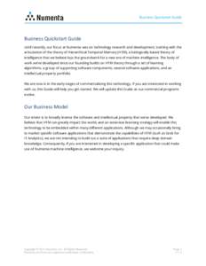 Business Quickstart Guide  Business Quickstart Guide Until recently, our focus at Numenta was on technology research and development, starting with the articulation of the theory of Hierarchical Temporal Memory (HTM), a 