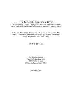 The Personal Exploration Rover The Ground-up Design, Deployment and Educational Evaluation of an Educational Robot for Unmediated Informal Learning Sites Illah Nourbakhsh, Emily Hamner, Debra Bernstein, Kevin Crowley, Er