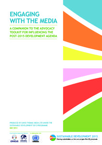 ENGAGING WITH THE MEDIA A COMPANION TO THE ADVOCACY TOOLKIT FOR INFLUENCING THE POST-2015 DEVELOPMENT AGENDA