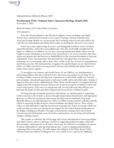 Administration of Barack Obama, 2011 Proclamation 8749—National Native American Heritage Month, 2011 November 1, 2011 By the President of the United States of America A Proclamation From the Aleutian Islands to the Flo