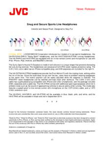 News Release  Snug and Secure Sports Line Headphones Colorful and Sweat-Proof, Designed to Stay Put  HA-EN10