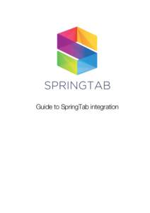 Guide to SpringTab integration  1. Data export integration We are going through the SpringTab integration process on an existing website (without FB client side integration).