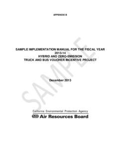 APPENDIX B  SAMPLE IMPLEMENTATION MANUAL FOR THE FISCAL YEAR[removed]HYBRID AND ZERO-EMISSION TRUCK AND BUS VOUCHER INCENTIVE PROJECT