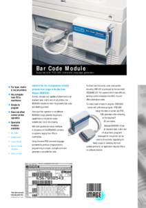 Bar Code Module Supplied with PCE-CAD command language generator Latest in the line of programmer friendly products from Image is the Bar Code Module (BCM3000).