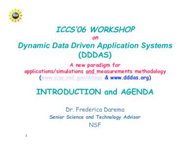 ICCS’06 WORKSHOP on Dynamic Data Driven Application Systems (DDDAS) A new paradigm for