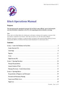 BAeA Operations Manual v2015-1  BAeA	Operations	Manual Purpose	 This document provides operational instructions for key BAeA contest officials, prior to and during the execution of aerobatic competitions in the UK, with 