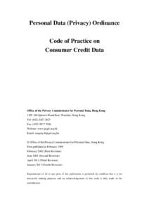 Personal Data (Privacy) Ordinance Code of Practice on Consumer Credit Data Office of the Privacy Commissioner for Personal Data, Hong Kong 12/F, 248 Queen’s Road East, Wanchai, Hong Kong