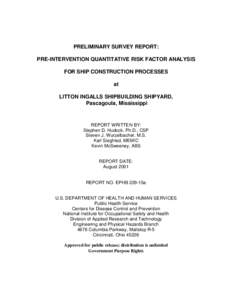 PRELIMINARY SURVEY REPORT: PRE-INTERVENTION QUANTITATIVE RISK FACTOR ANALYSIS FOR SHIP CONSTRUCTION PROCESSES at LITTON INGALLS SHIPBUILDING SHIPYARD, Pascagoula, Mississippi