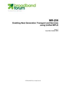 MARKETING REPORT  MR-258 Enabling Next Generation Transport and Services using Unified MPLS Issue: 1
