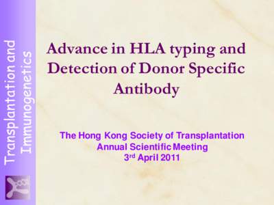 Transplantation and Immunogenetics Advance in HLA typing and Detection of Donor Specific Antibody