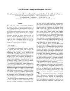 Practical Issues in Dependability Benchmarking David Oppenheimer, Aaron B. Brown, Jonathan Traupman, Pete Broadwell, and David A. Patterson University of California at Berkeley, EECS Computer Science Division 387 Soda Ha