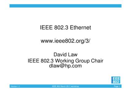 IEEEEthernet www.ieee802.org/3/ David Law IEEEWorking Group Chair  EEE