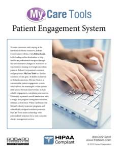 Tools Patient Engagement System To assist customers with staying at the forefront of obesity treatment, Robard Corporation’s website, www.Robard.com, is the leading online destination to help