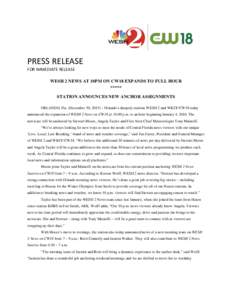 PRESS RELEASE FOR IMMEDIATE RELEASE WESH 2 NEWS AT 10PM ON CW18 EXPANDS TO FULL HOUR ***** STATION ANNOUNCES NEW ANCHOR ASSIGNMENTS