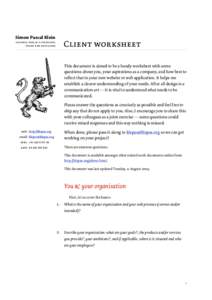 Simon Pascal Klein graphic, web, & ui designer, front-end developer Client worksheet This document is aimed to be a handy worksheet with some